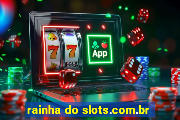 rainha do slots.com.br